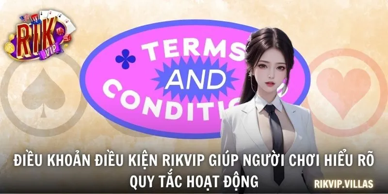 Điều khoản điều kiện RIKVIP giúp người chơi hiểu rõ quy tắc hoạt động