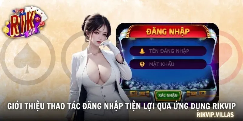 Giới thiệu thao tác đăng nhập tiện lợi qua ứng dụng RIKVIP