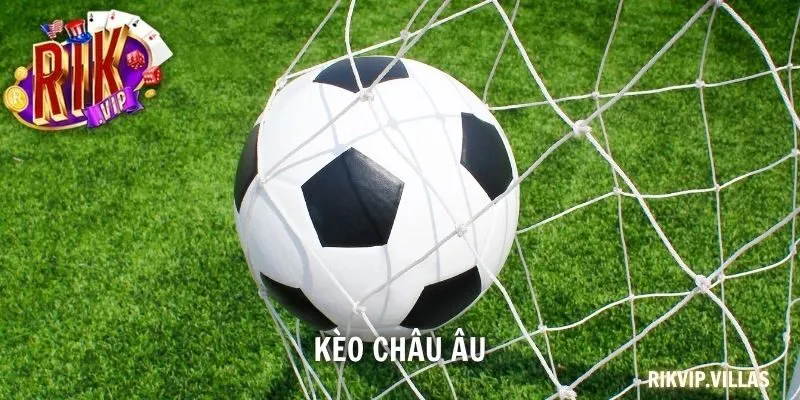 kèo châu Âu