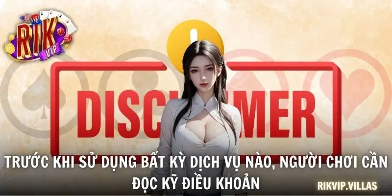 Trước khi sử dụng bất kỳ dịch vụ nào, người chơi cần đọc kỹ điều khoản